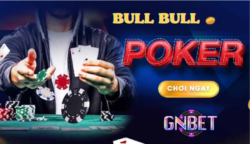 Chơi Poker Bull Gnbet